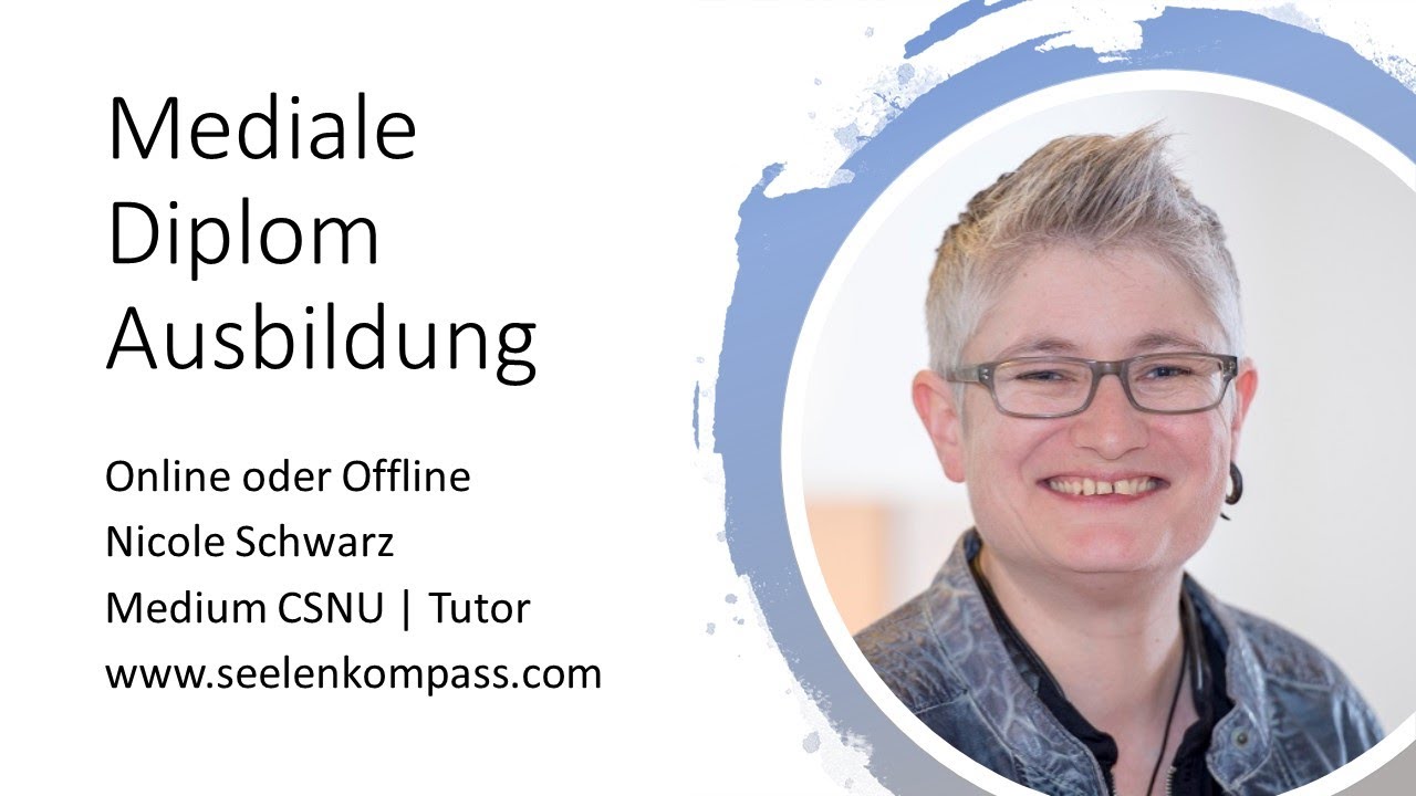 Mediale Diplom Ausbildung - bein Nicole Schwarz | Medium CSNU