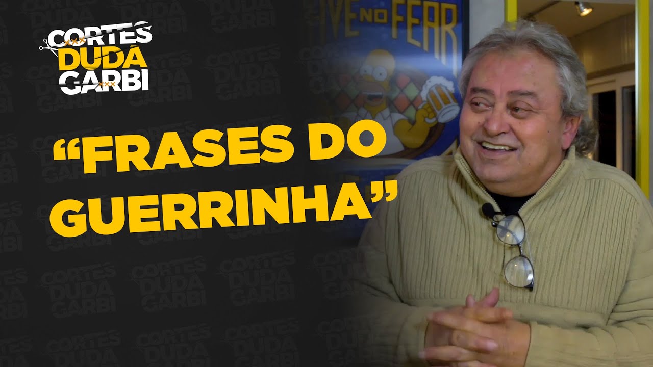 FRASES DO GUERRINHA | Cortes do Duda Garbi