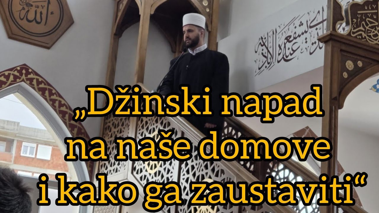 Prof. Hamza ef. Adrović &ndash; Džinski napad na na&scaron;e domove i kako ga zaustaviti