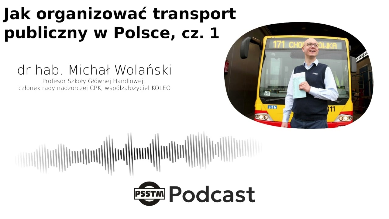 Jak organizować transport publiczny w Polsce? Odpowiada dr hab. Michał Wolański z SGH, cz. 1