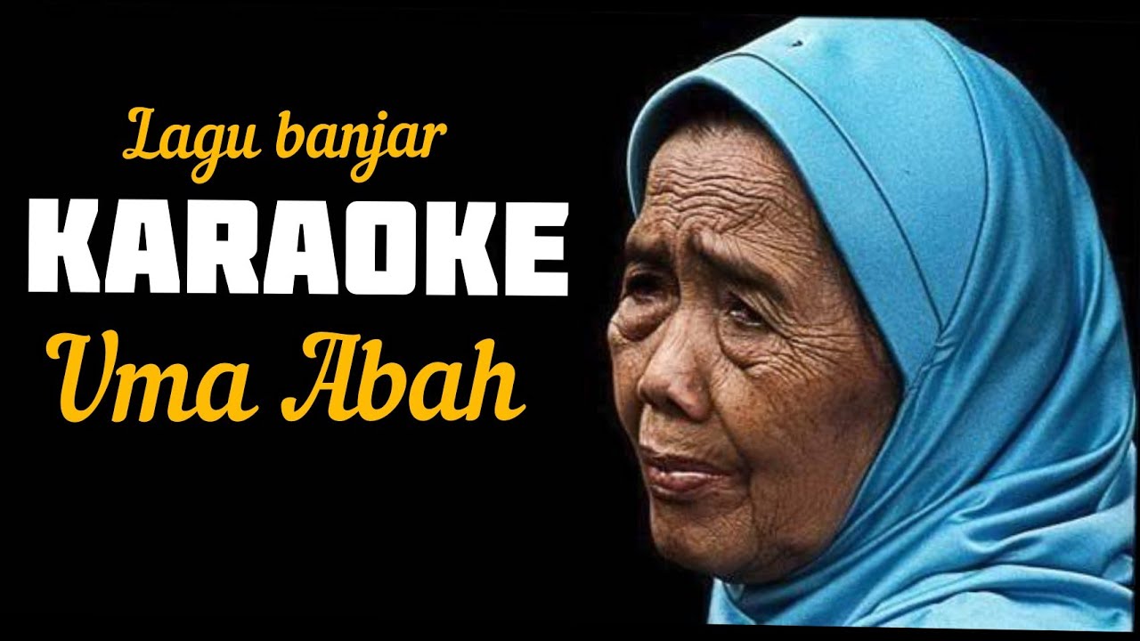 KARAOKE LAGU BANJAR UMA ABAH