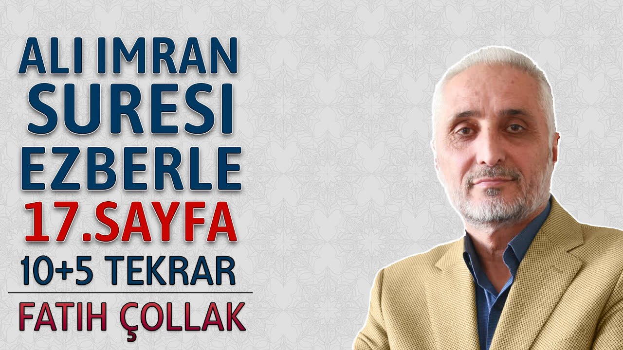 Ali imran suresi 17.sayfa ezberle 10 tekrar Fatih Çollak 16.dönüş 4.sayfa (Kuranı Kerim 65.sayfa)