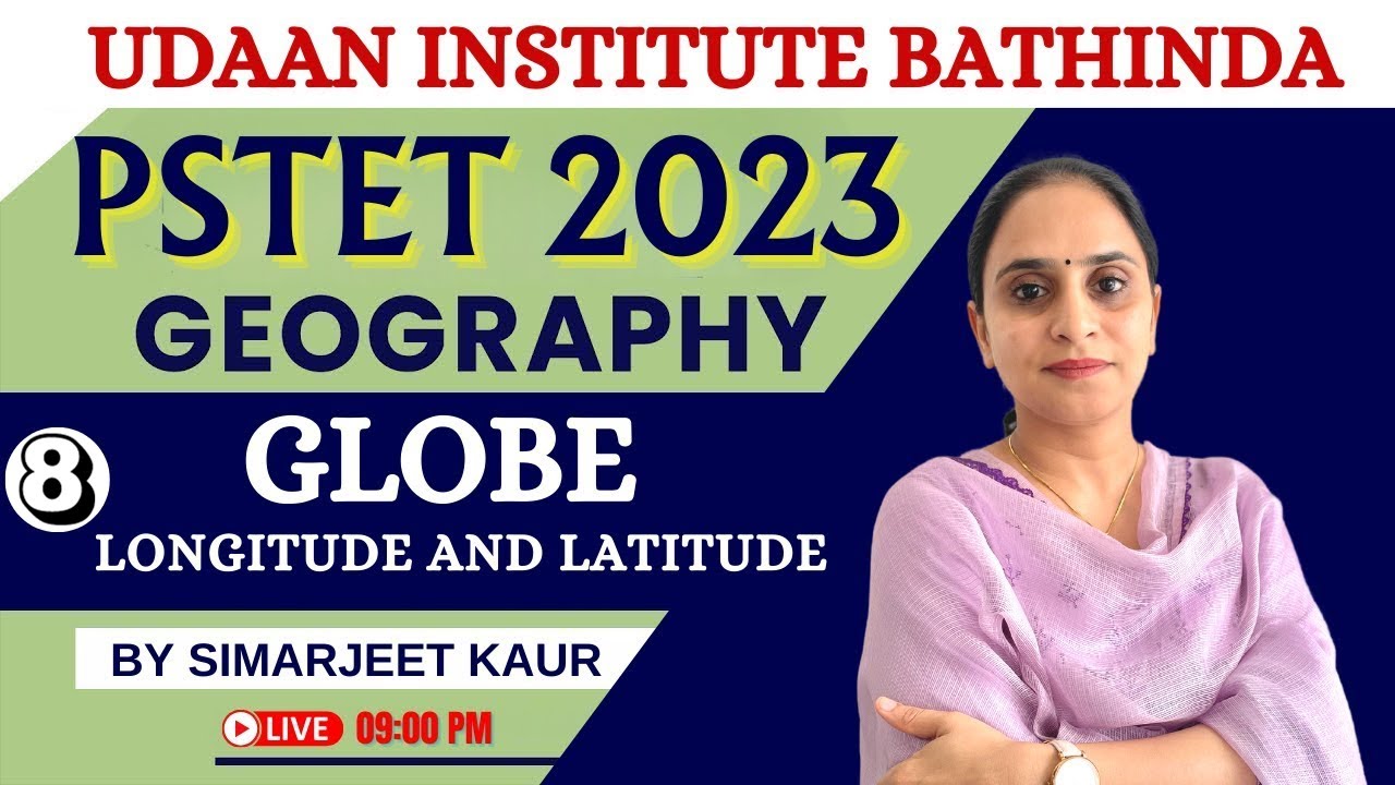 PSTET | GLOBE : LONGITUDE AND LATITUDE | GEOGRAPHY | LIVE | DAY-8 | 09:00 PM | BY SIMAR MAM