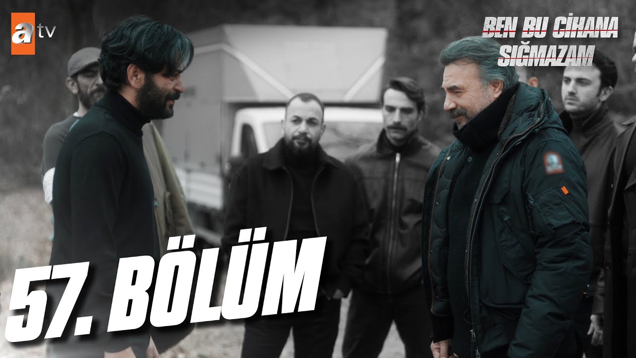 Ben Bu Cihana Sığmazam 57.B&ouml;l&uuml;m @atvturkiye