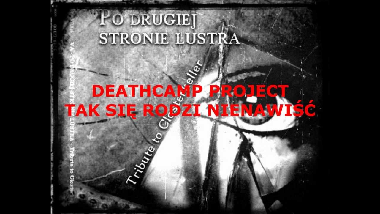 DEATHCAMP PROJECT - TAK SIĘ RODZI NIENAWIŚĆ
