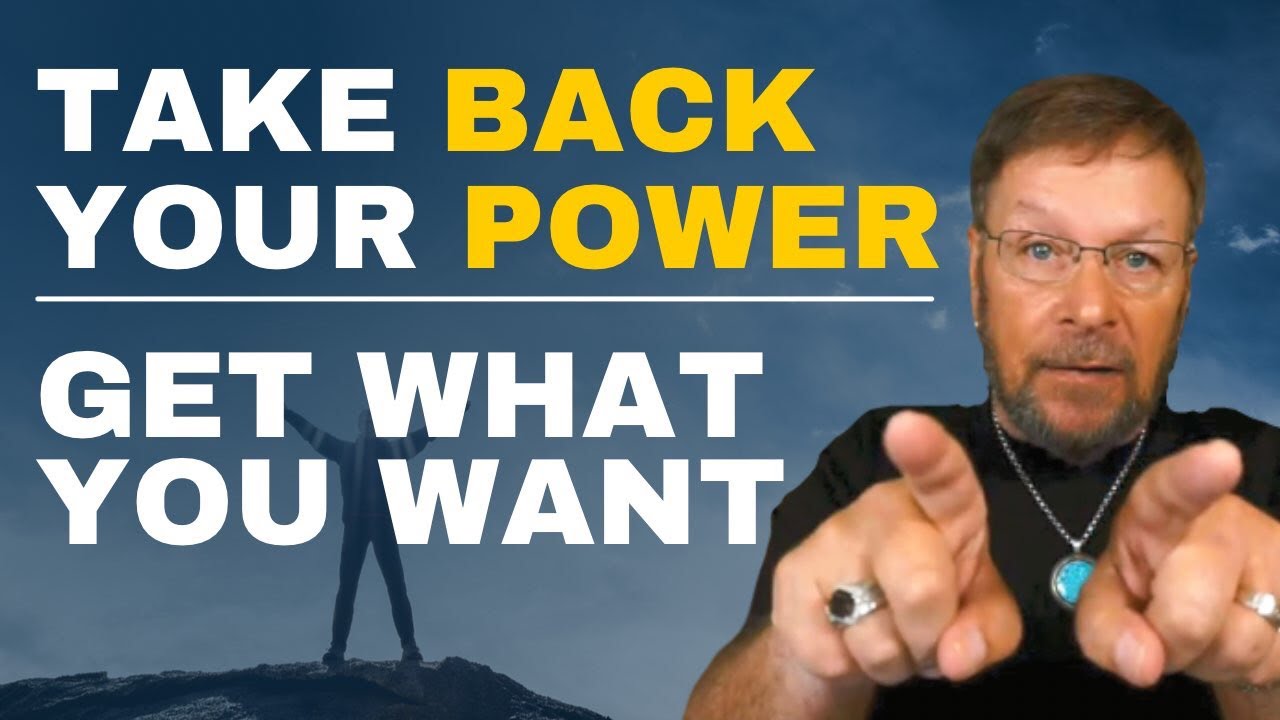 Take Back Your Power | Get What You Want | Law of Attraction