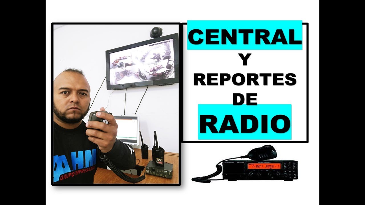 TUTORIAL CENTRAL Y REPORTES RADIO, SEGURIDAD PRIVADA