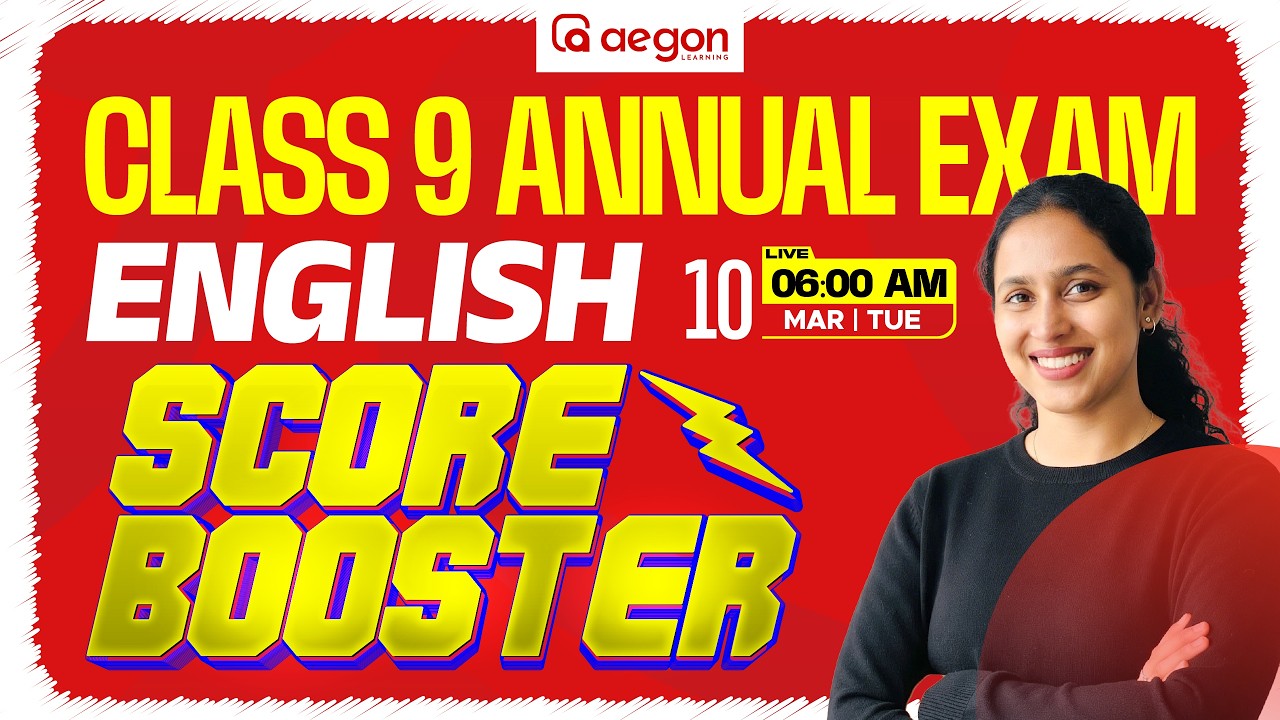 CLASS 9 ANNUAL EXAM |  SCORE BOOSTER | ENGLISH | CLASS 9 | AEGON LEARNING