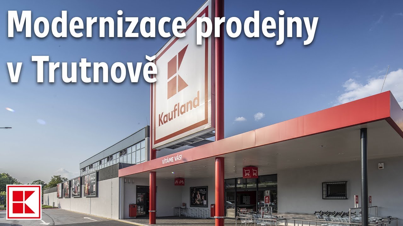 Modernizace prodejny v Trutnově | Kaufland
