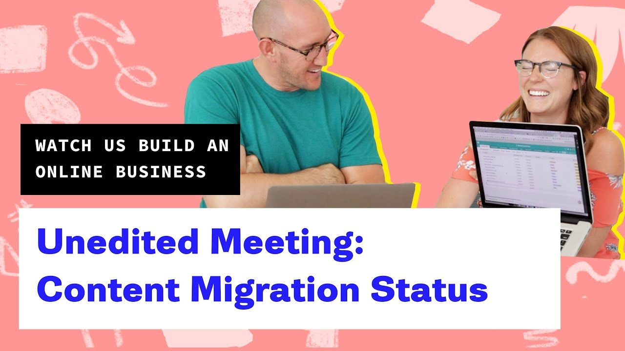 Content migration status update - Unedited Meeting!