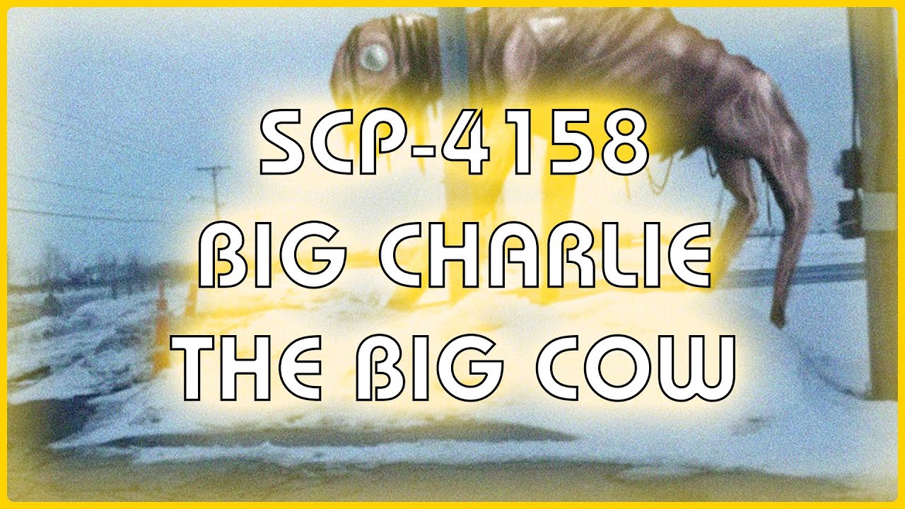 SCP 4158 -  Big Charlie The Big Cow