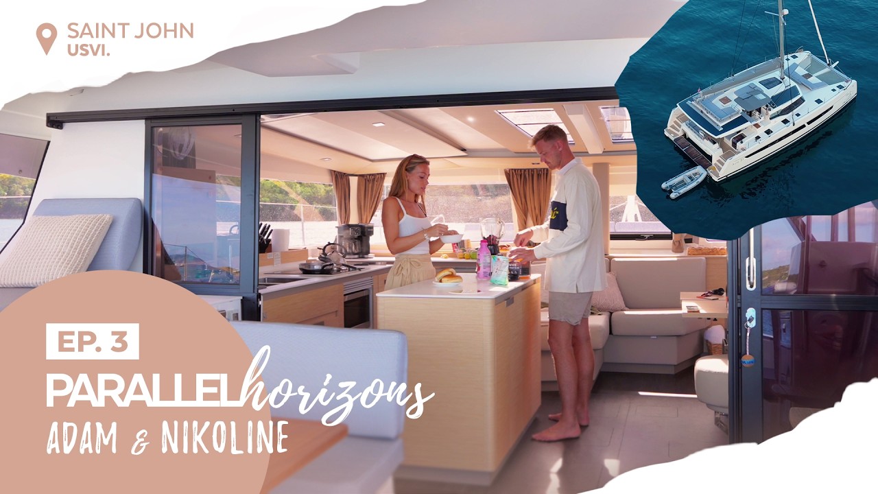 Ep.3 | Adam & Nikoline in USVI aboard their FP51 #ParallelHorizons #FountainePajot