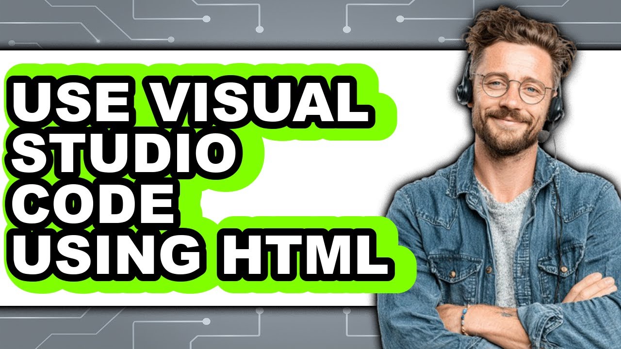 How to Use Visual Studio Code Using Html - Step by Step