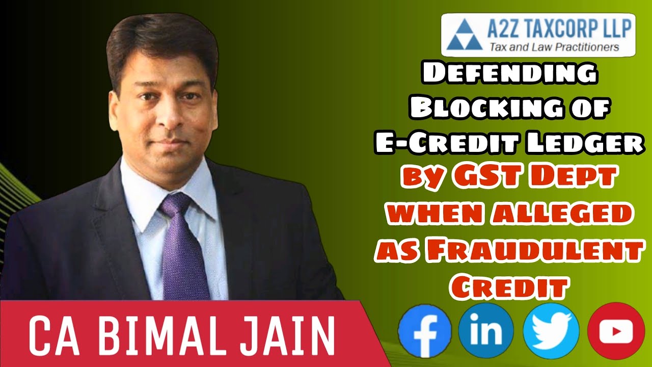 Defending Blocking of E-Credit Ledger by GST Dept when alleged as Fraudulent Credit ||CA Bimal Jain