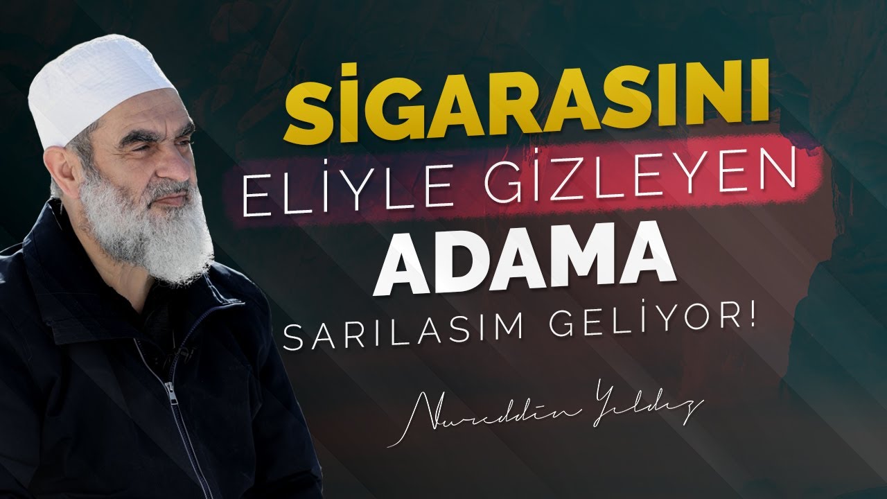 SİGARASINI ELİYLE GİZLEYEN ADAMA SARILASIM GELİYOR! | Nureddin Yıldız