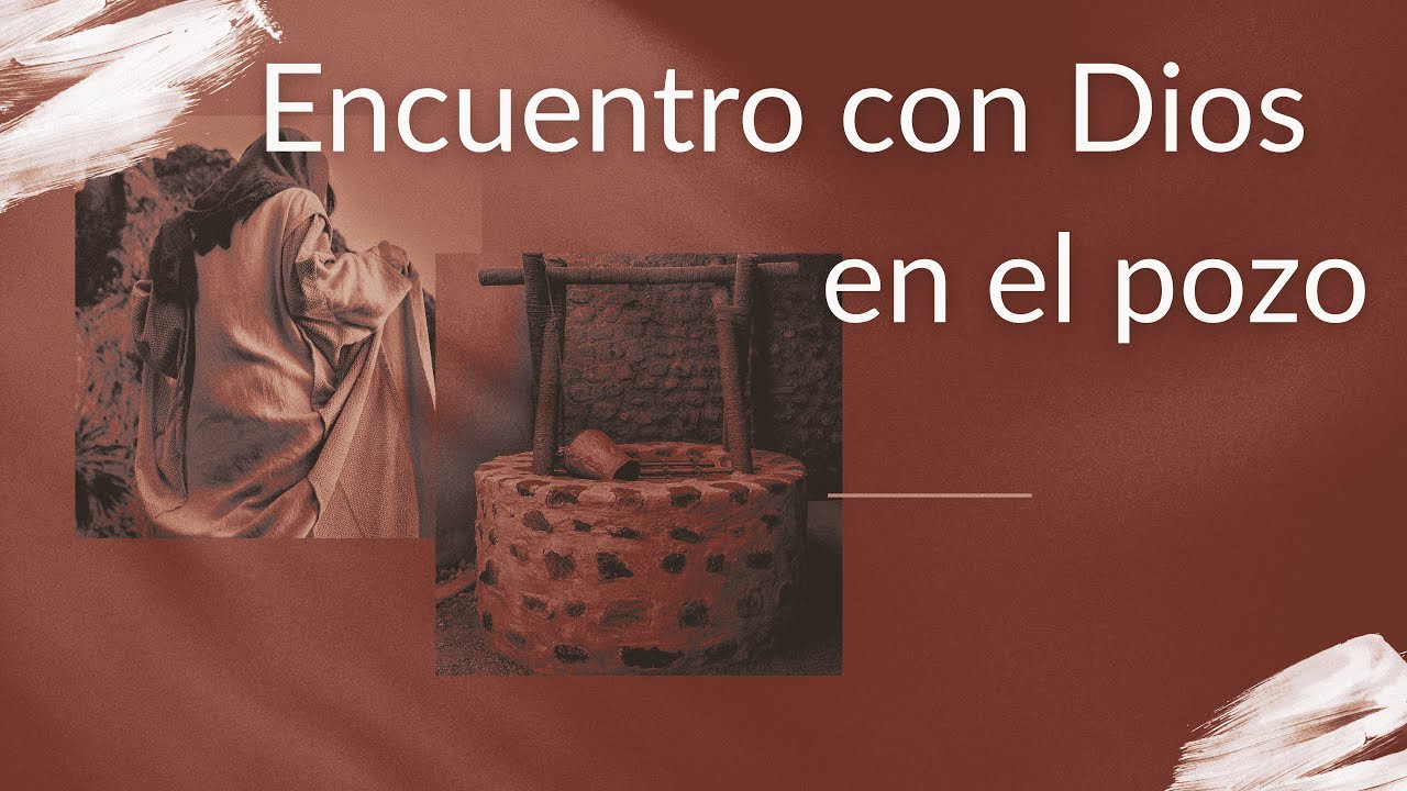 Encuentro con Dios en el pozo