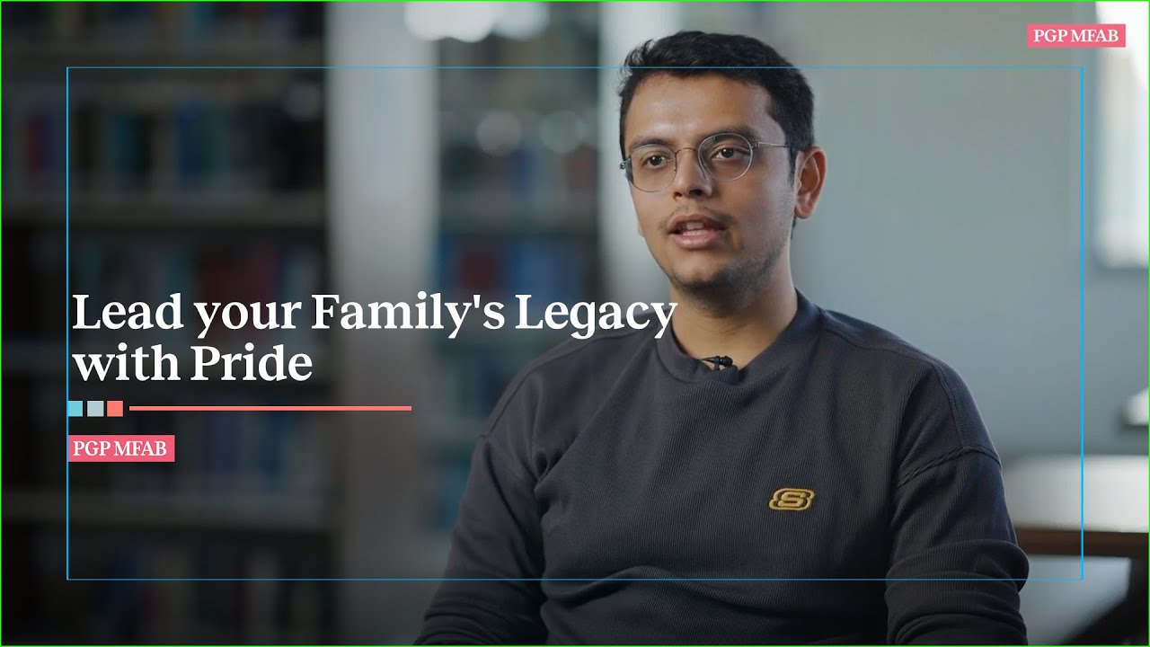 Lead Your Family's Legacy with Pride | Hitharth Shah, PGP MFAB Co&rsquo;25