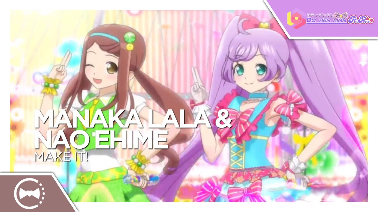 Manaka Lala & Nao Ehime - Make it!