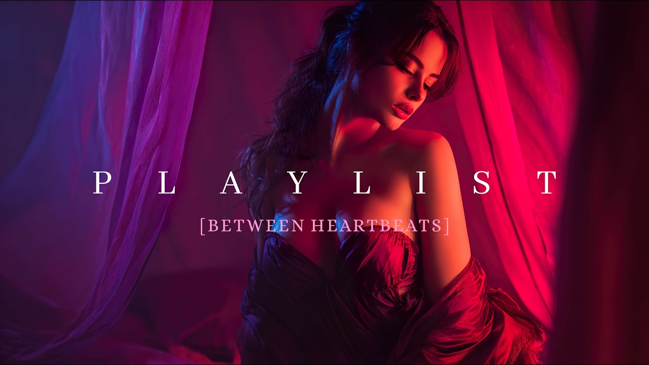 Between heartbeats [PlayList] romantic background music