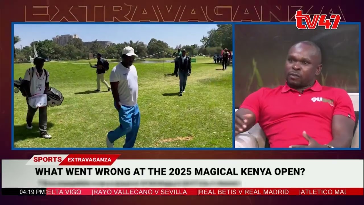 Sports Extravaganza ||  What Went Wrong at the 2025 Magical Kenya Open Golf Tournament