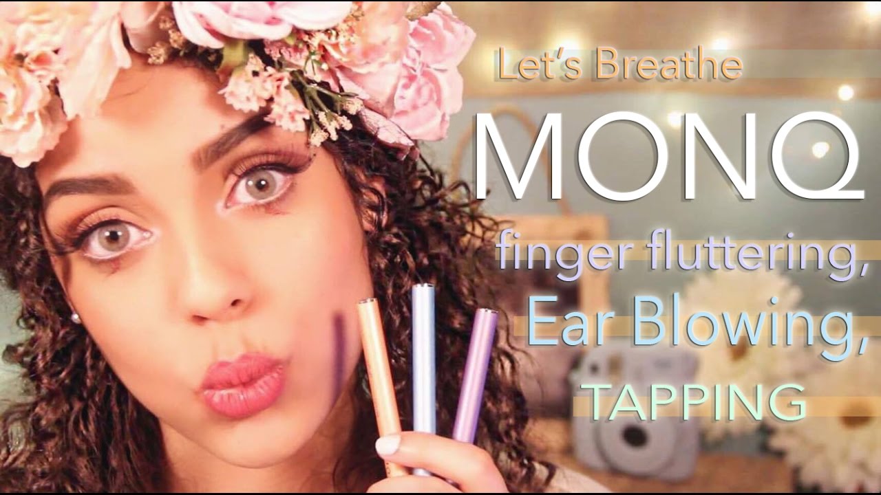 ASMR 🌻 Let's have a MONQ! (Finger fluttering, TAPPING, Ear blowing)