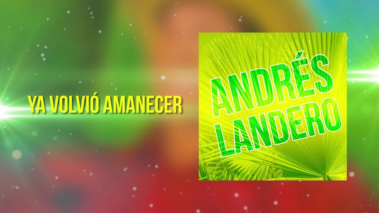 Ya Volvió Amanecer - Andrés Landero y Su Conjunto / Discos Fuentes