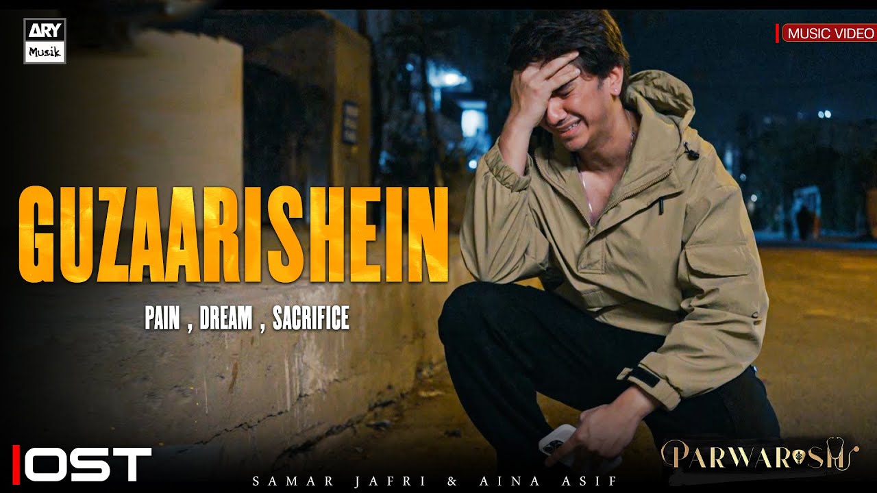 GUZAARISHEIN - PARWARISH OST | MUSIC VIDEO | SAMAR JAFRI x AINA ASIF | ARY MUSIK