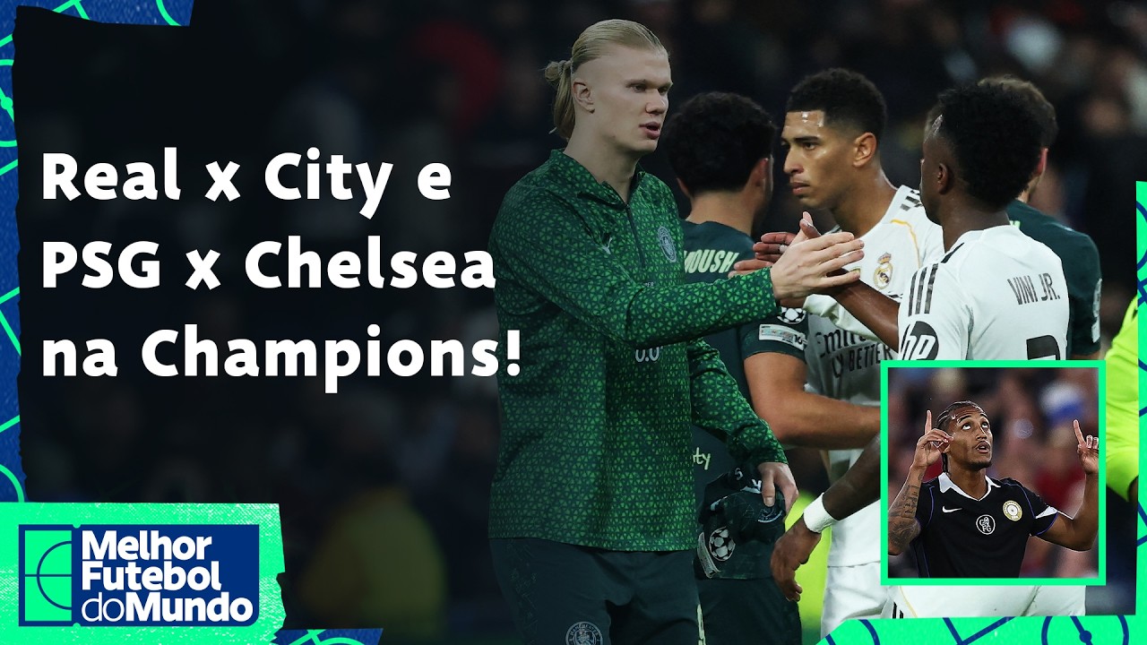 VINI COMANDA REAL CONTRA O CITY DE GUARDIOLA; PSG E CHELSEA REEDITAM FINAL DO MUNDIAL NA CHAMPIONS!