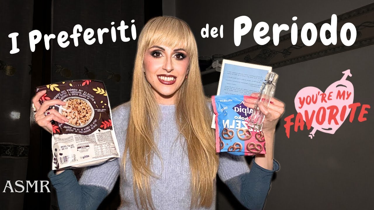 RILASSATI  CON I MIEI PREFERITI DEL PERIODO🥰🫶🏻 {ASMR ITA}