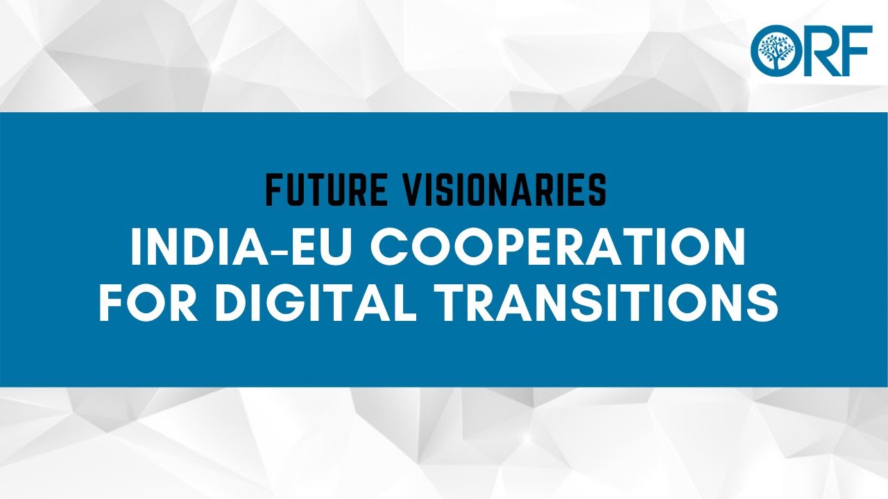 Future Visionaries: India-EU Cooperation for Digital Transitions