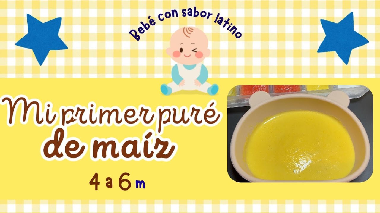 🌽 Puré de maíz para bebés de 4 a 6 meses | Contra estreñimiento o diarrea (2 formas)
