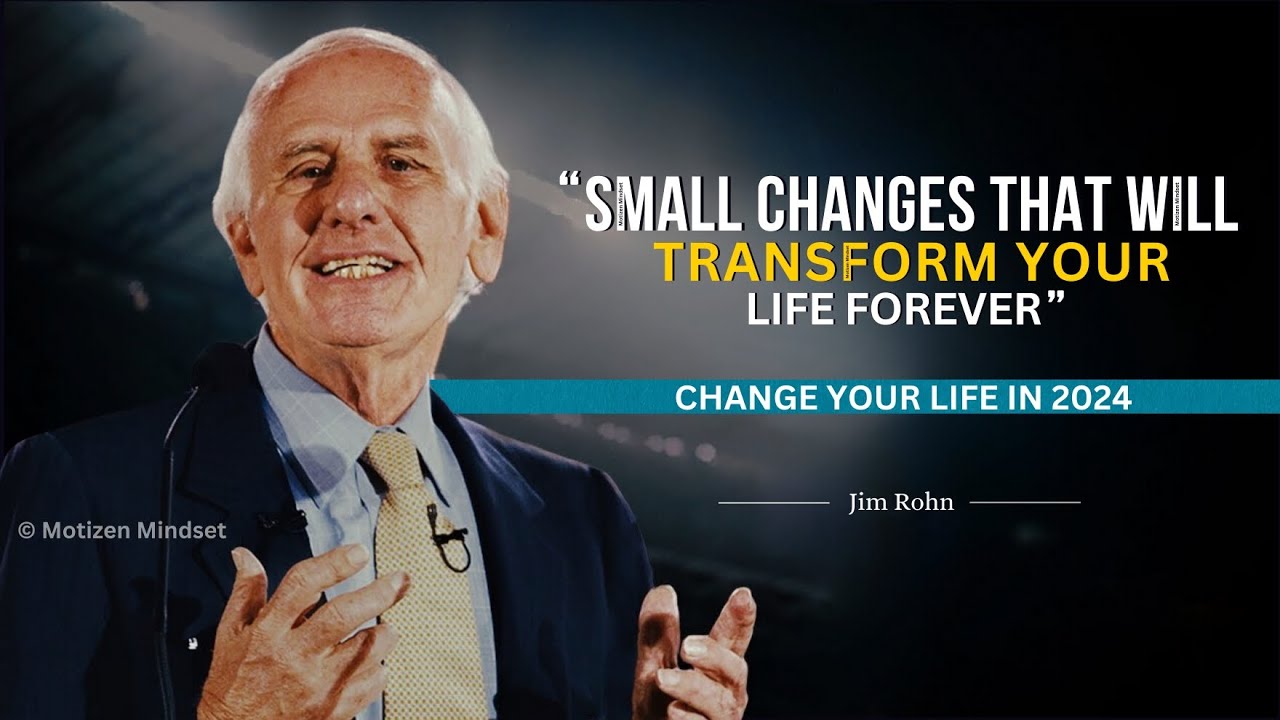 Small Changes That Will Transform Your Life forever | Jim Rohn Motivation | Change Your Life Forever
