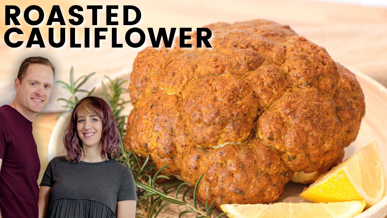 Whole Roasted Cauliflower That Will Blow Your Mind