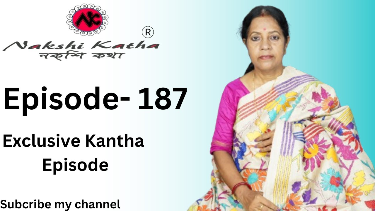 Nakshi Katha® || Episode-187 || Exclusive Kantha Saree || #Nakshikatha #boutique #kantha #saree