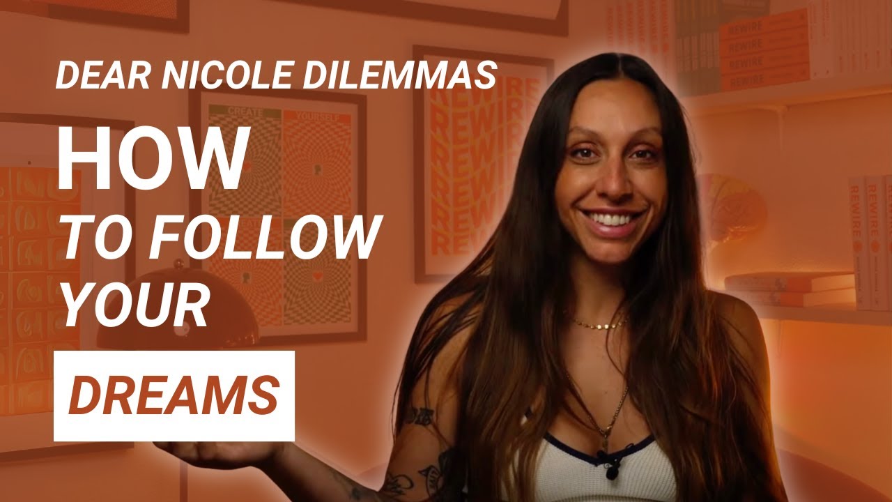 Dear Nicole: NEUROSCIENCE TIPS FOR FOLLOWING YOUR DREAMS (Even If You Feel Stuck)