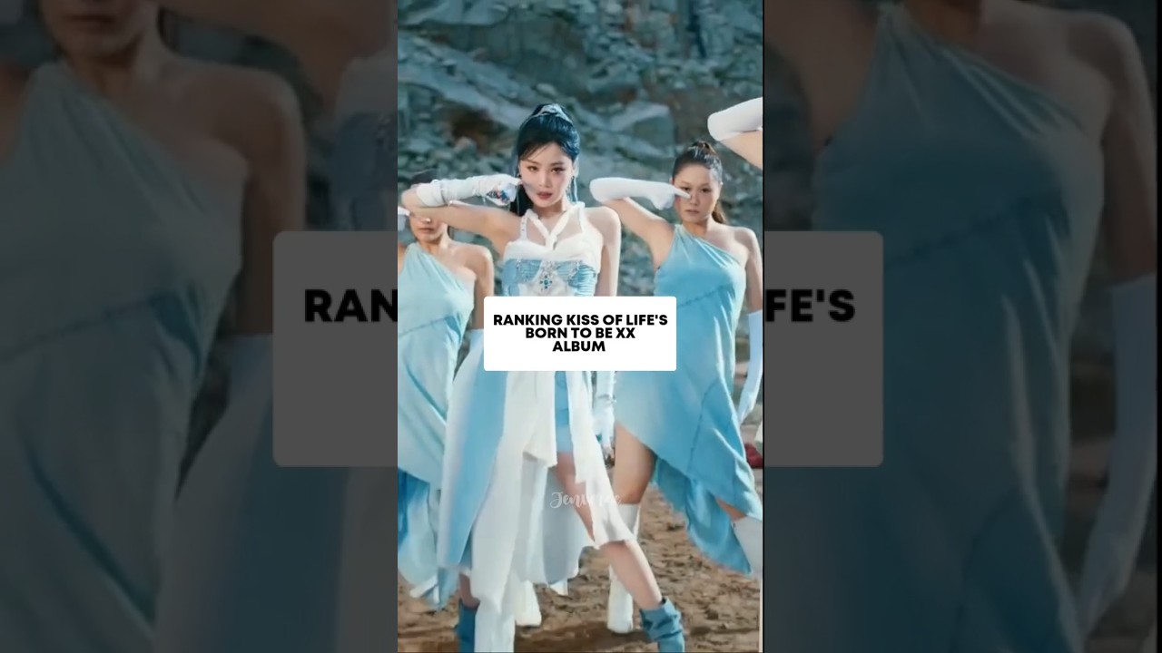 :⭐ Ranking Kiss of Life's Born to be XX album 