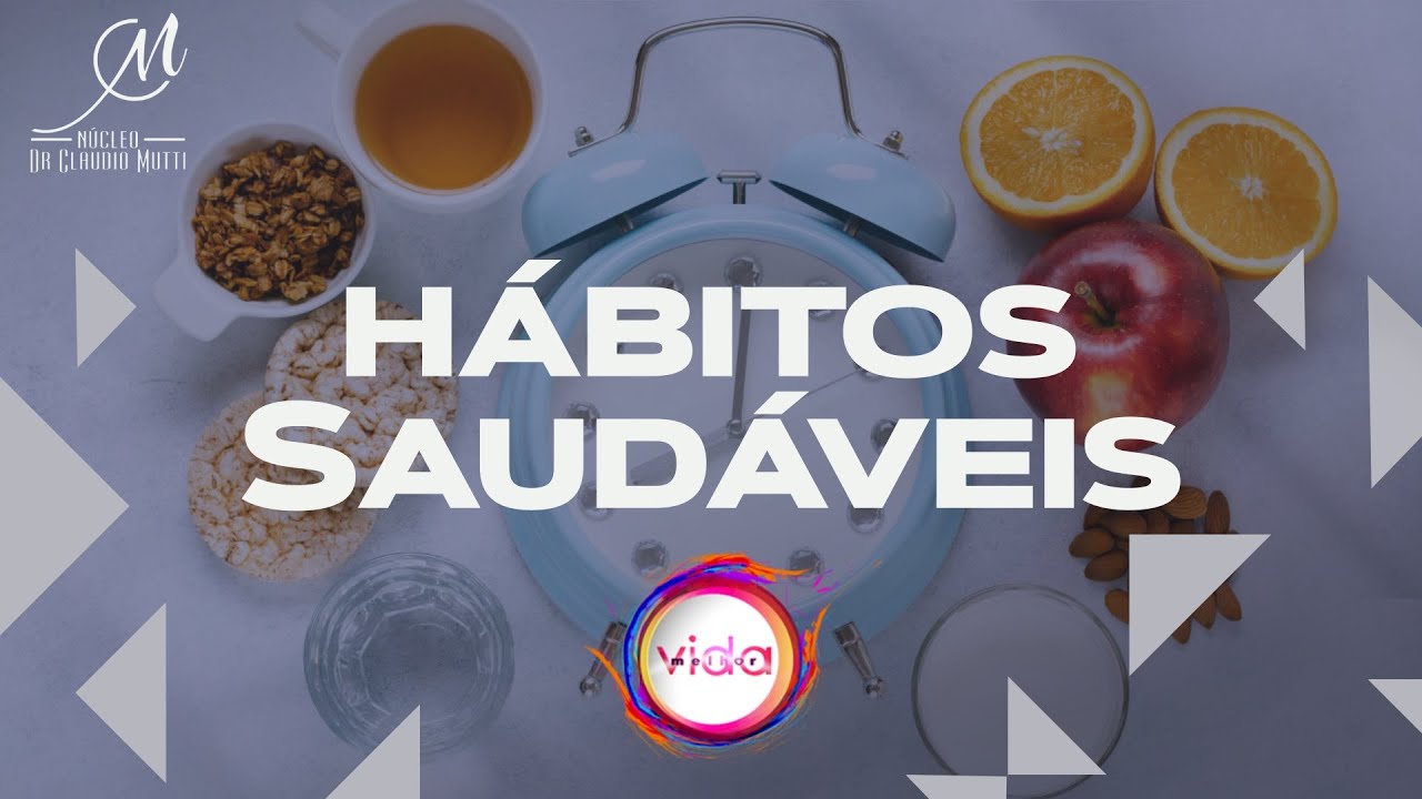 Hábitos Saudáveis Com Dr Claudio Mutti