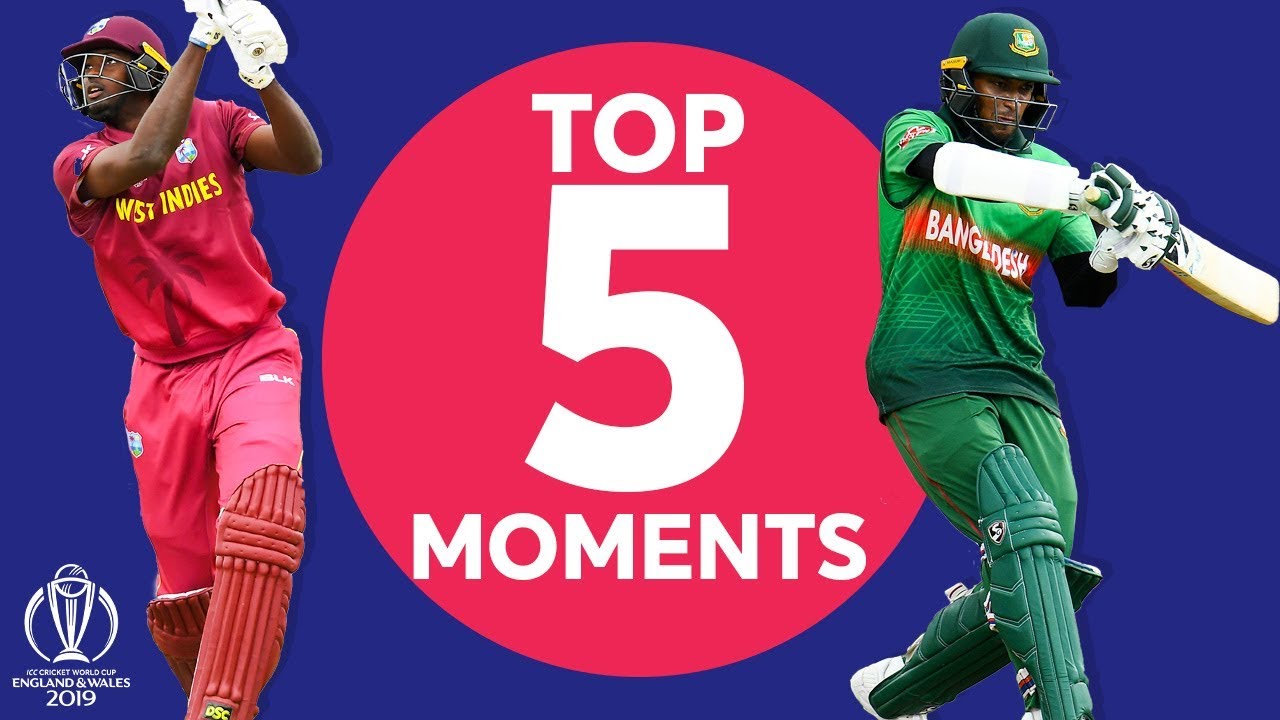 Holder? Shakib? | West Indies vs Bangladesh - Top 5 Moments | ICC Cricket World Cup 2019