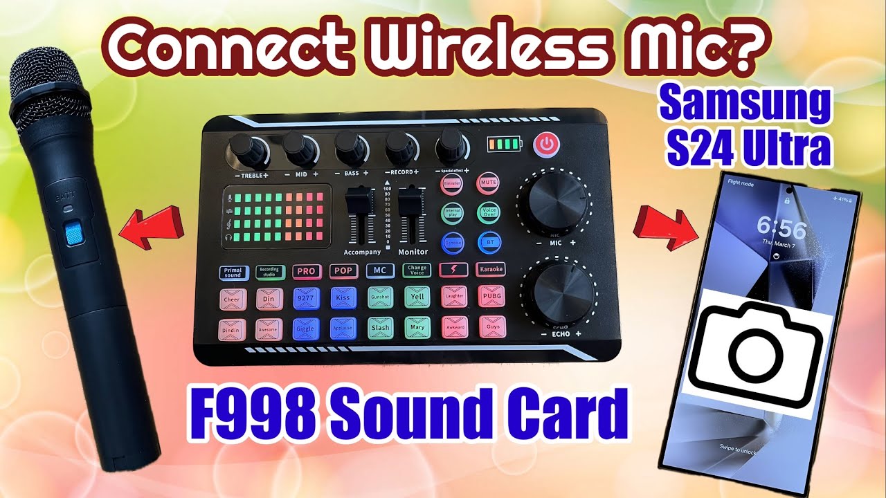 F998 Sound Card to Android - Samsung S24 Ultra and Wireless Mic