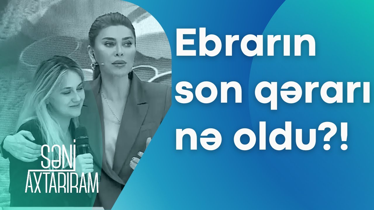 Barışıq yoxsa Boşanma?! Ebrar hansı qərarı verdi?