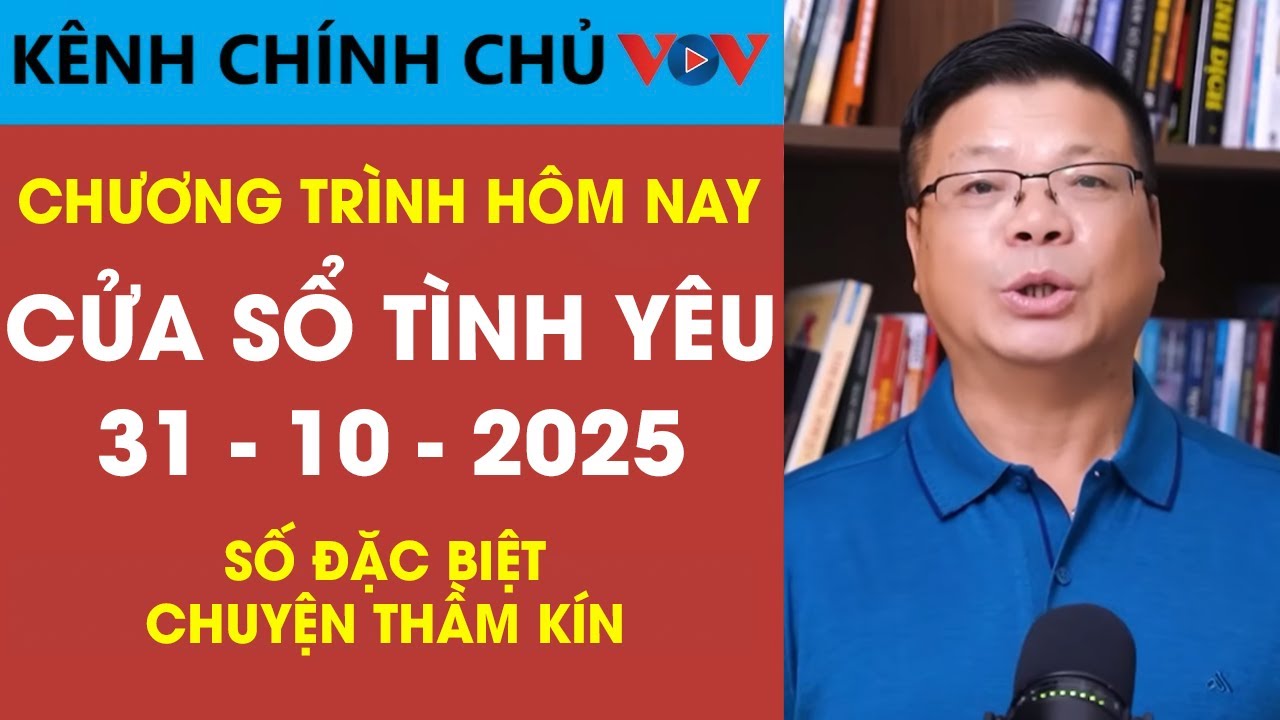 [Số Đặc Biệt] Nghe Cửa Sổ Tình Yêu Ngày 31/10/2025 | Đinh Đoàn Tư Vấn Chuyện Thầm Kín Tình Cảm