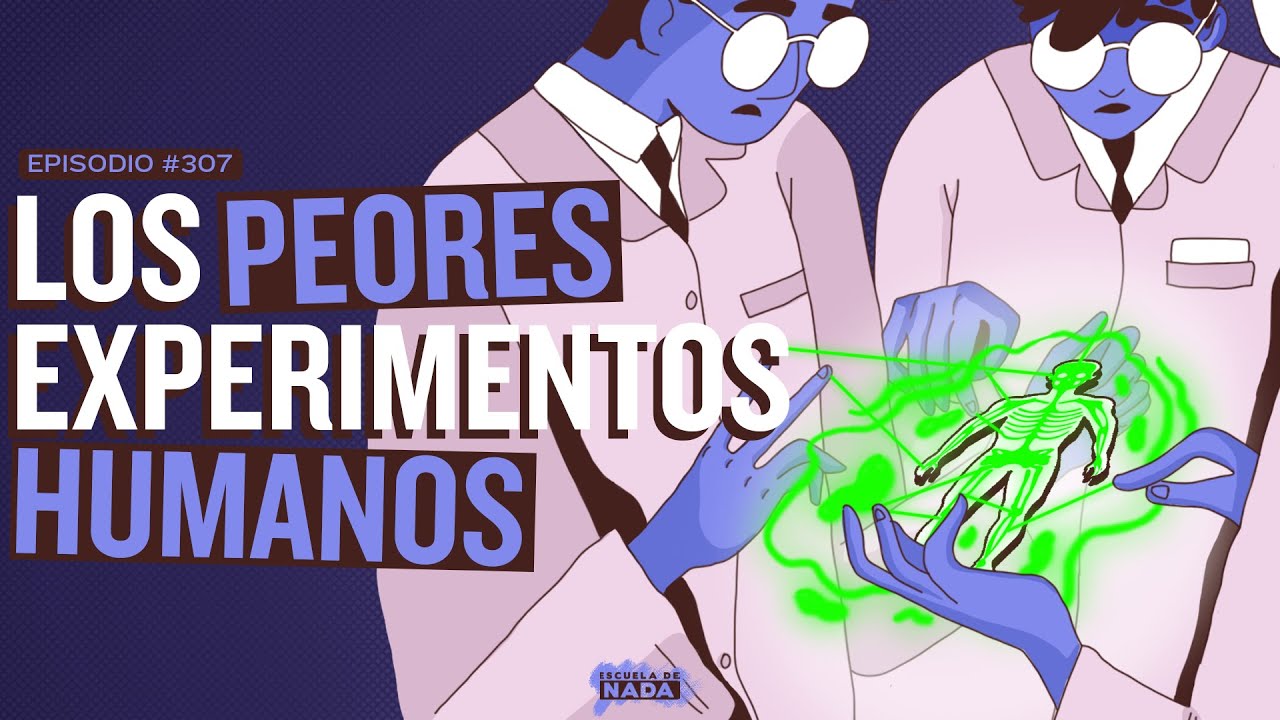 Los peores experimentos humanos - EP #307