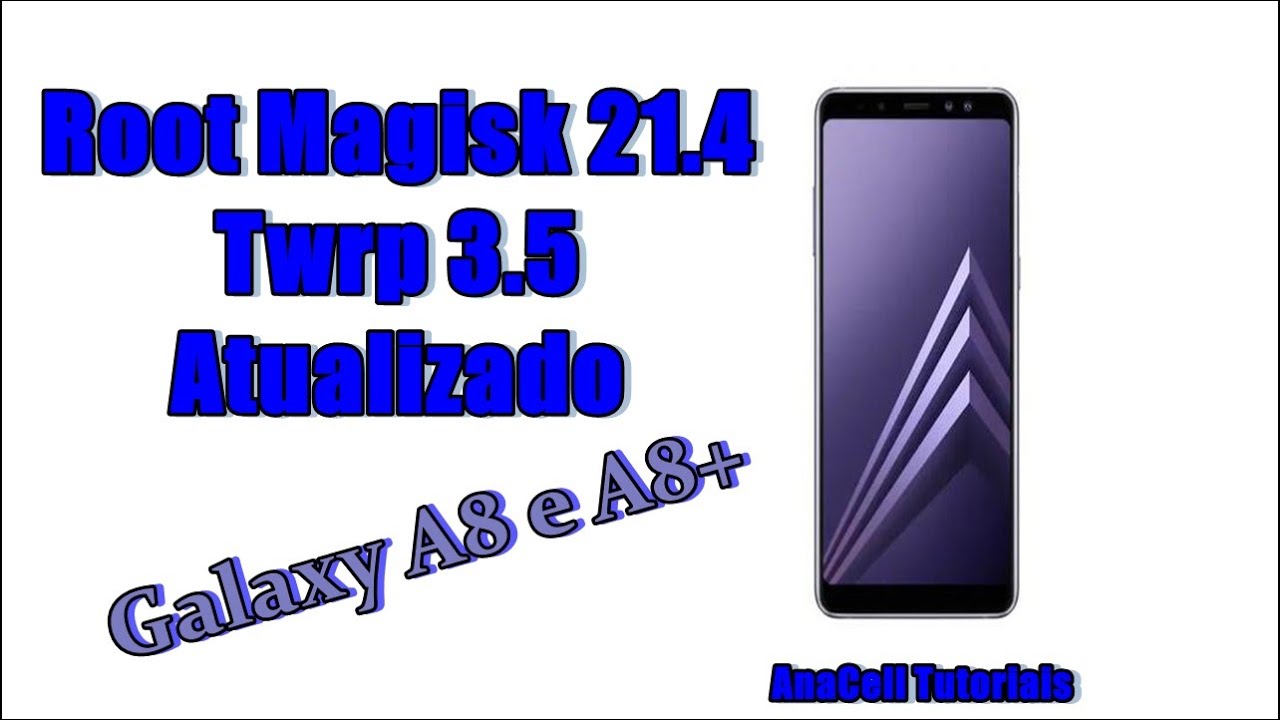 Twrp 3.5 e Root Magisk no Galaxy A8, A8+ (Instalei no binario 14) mas funciona em todos os binários.