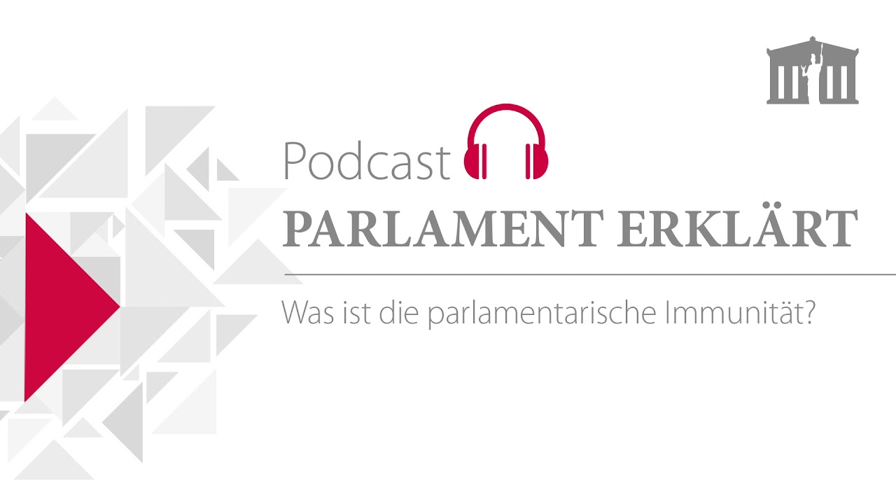 Was ist die parlamentarische Immunität? (Podcast Folge 32)