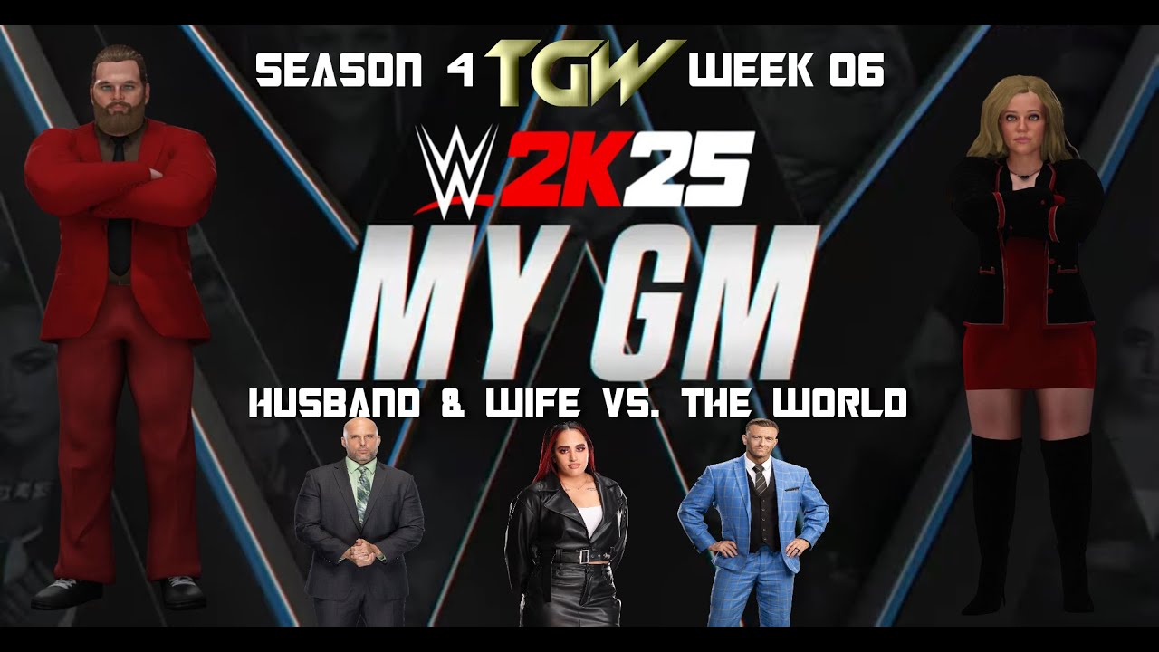 WWE 2K25: Режим GM — Муж и жена против всего мира! 4 сезон, 6 неделя