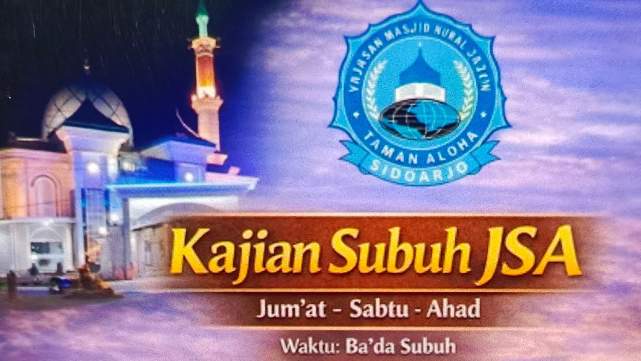 Kajian ba'da Subuh, disampaikan Ust KH Aziz Munif Bahar