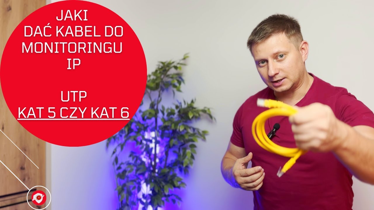 Jaki dać kabel do monitoringu IP | UTP Kat 5 czy UTP Kat 6