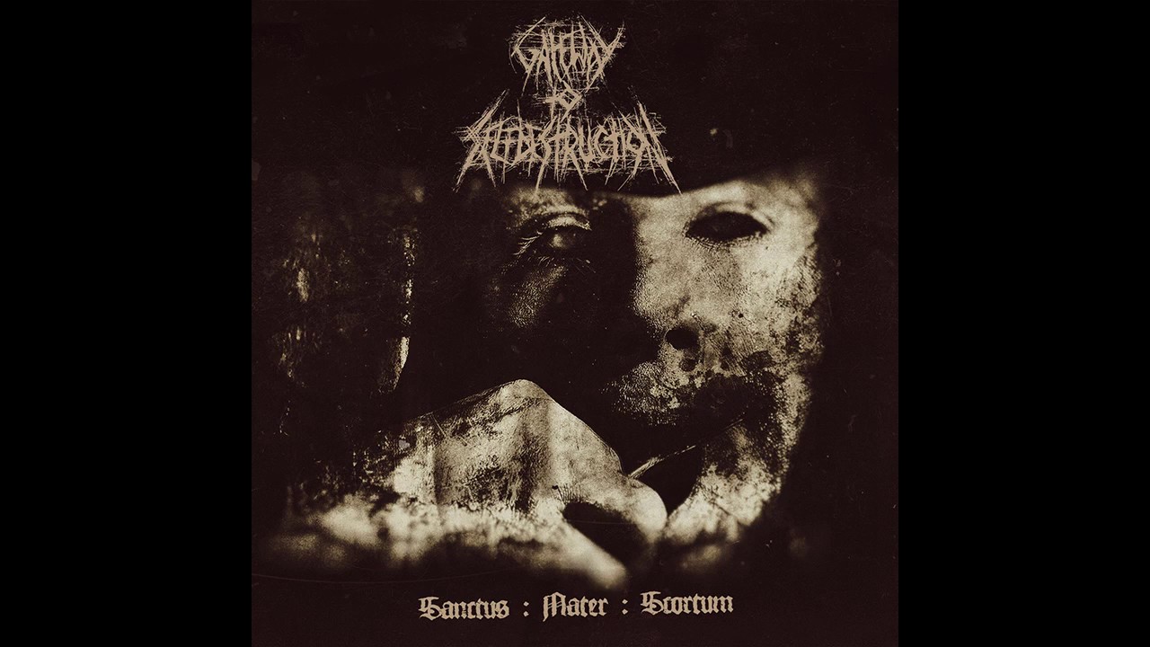 Gateway to Selfdestruction - Sanctus : Mater : Scortum (Full Album Premiere)