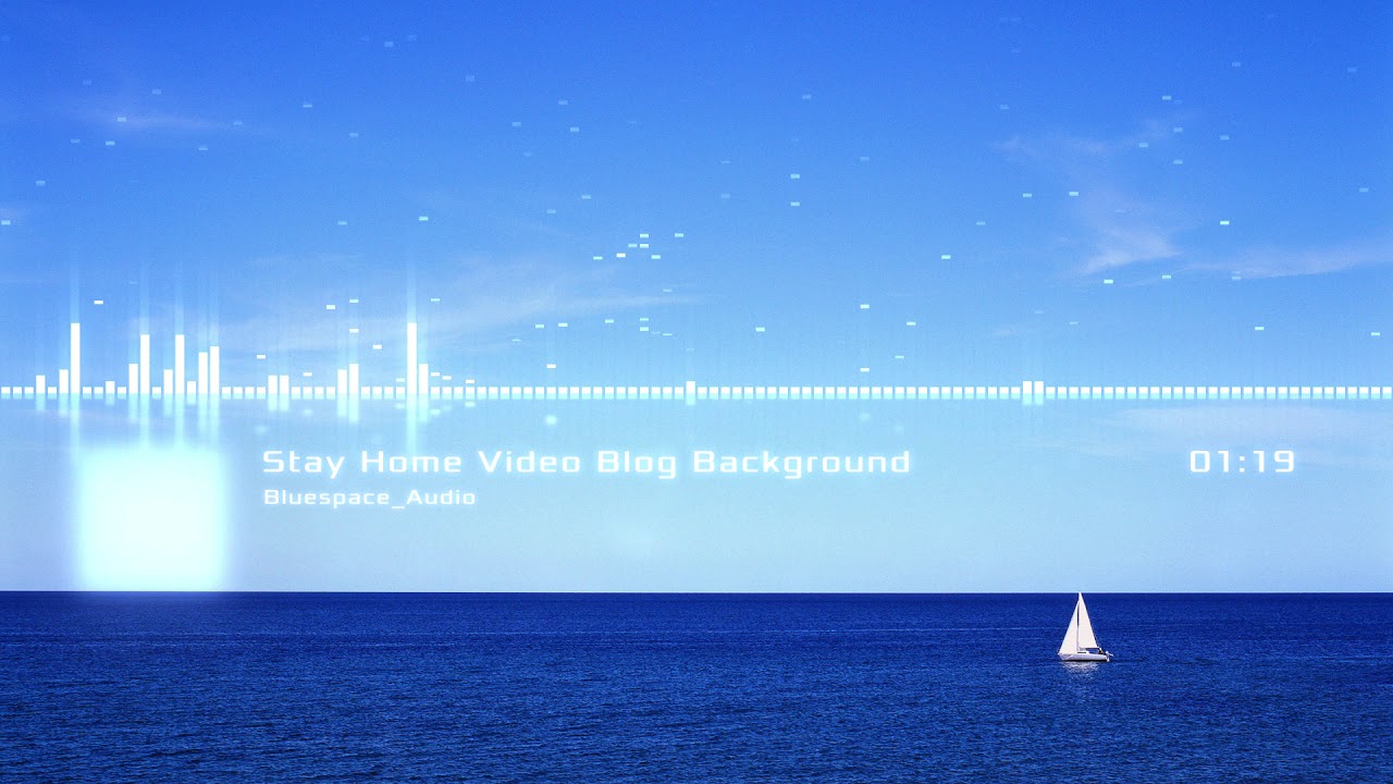 Free Background Music - Bluespace Audio - Stay Home Video Blog Background