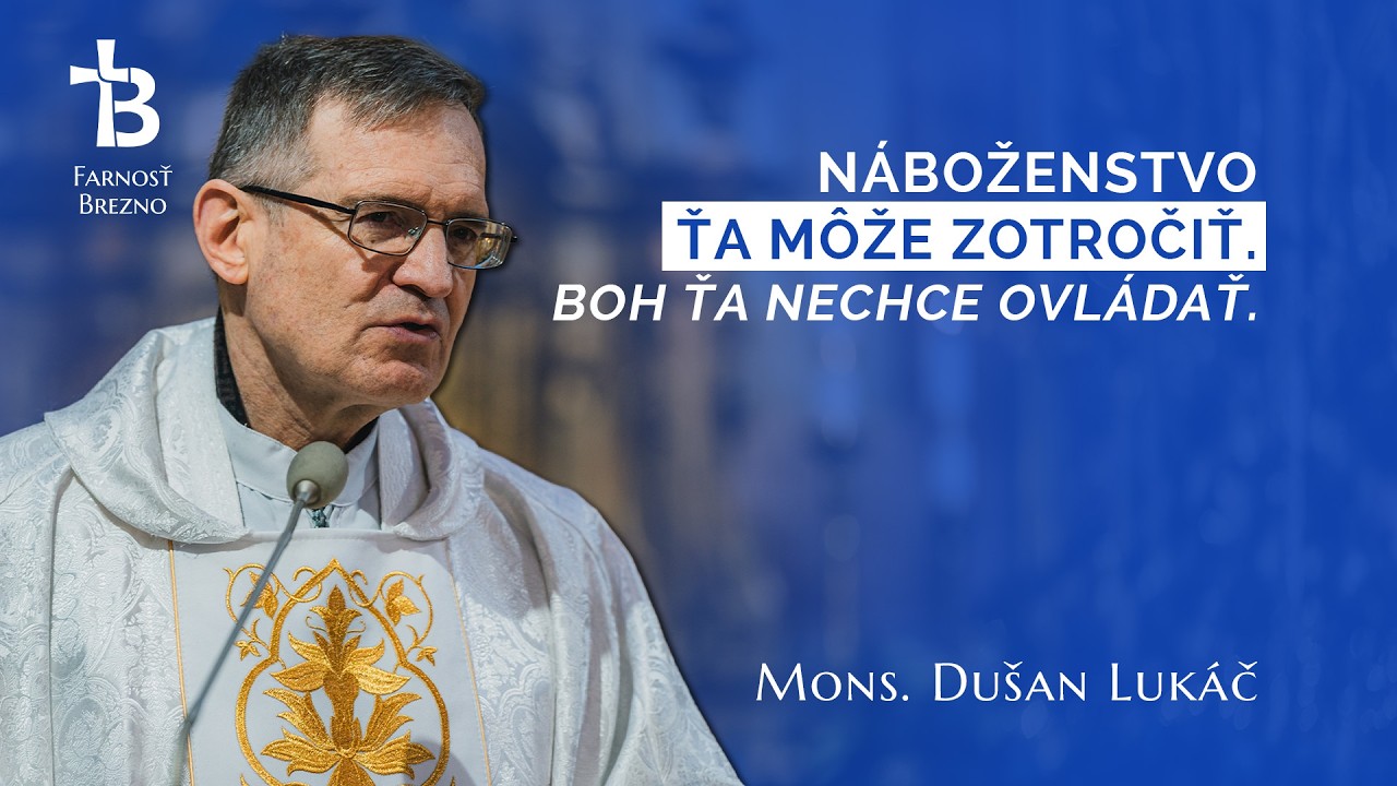 Náboženstvo ťa môže zotročiť. Boh Ťa nechce ovládať. │ o. Dušan Lukáč